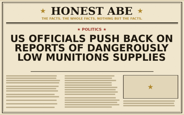 US Officials Push Back on Reports of Dangerously Low Munitions Supplies