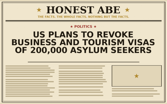 US Plans to Revoke Business and Tourism Visas of 200,000 Asylum Seekers