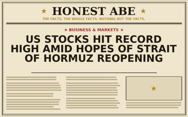 US Stocks Hit Record High Amid Hopes of Strait of Hormuz Reopening