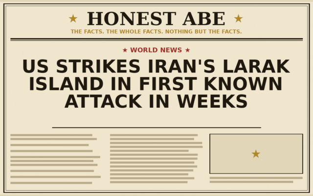 US Strikes Iran’s Larak Island in First Known Attack in Weeks