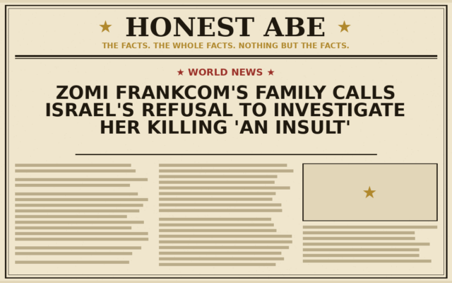 Zomi Frankcom’s Family Calls Israel’s Refusal to Investigate Her Killing ‘An Insult’