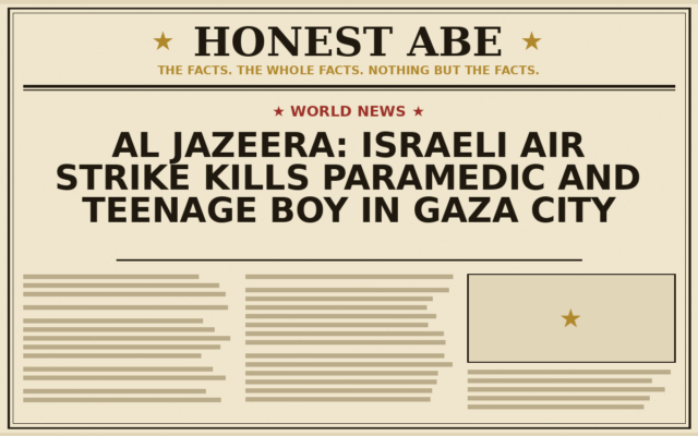 Al Jazeera: Israeli Air Strike Kills Paramedic and Teenage Boy in Gaza City