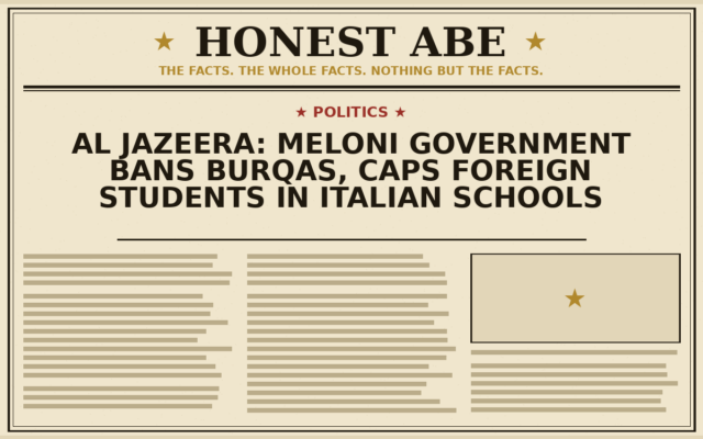 Al Jazeera: Meloni Government Bans Burqas, Caps Foreign Students in Italian Schools