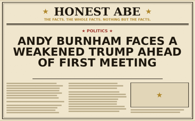 Andy Burnham Faces a Weakened Trump Ahead of First Meeting