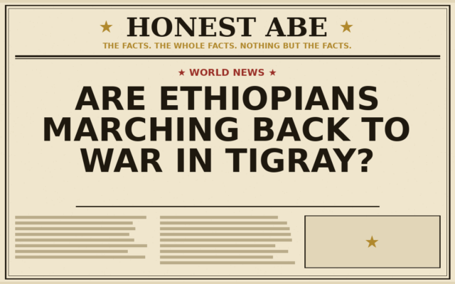 Are Ethiopians Marching Back to War in Tigray?