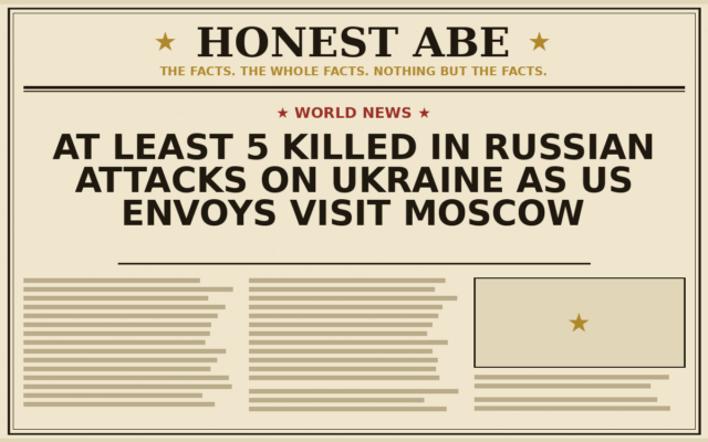 At Least 5 Killed in Russian Attacks on Ukraine as US Envoys Visit Moscow