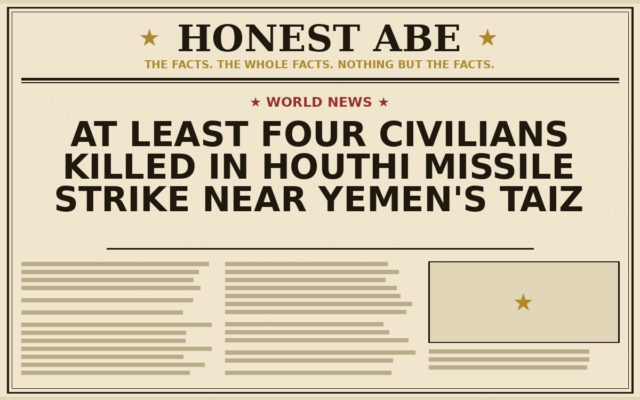 At Least Four Civilians Killed in Houthi Missile Strike Near Yemen’s Taiz