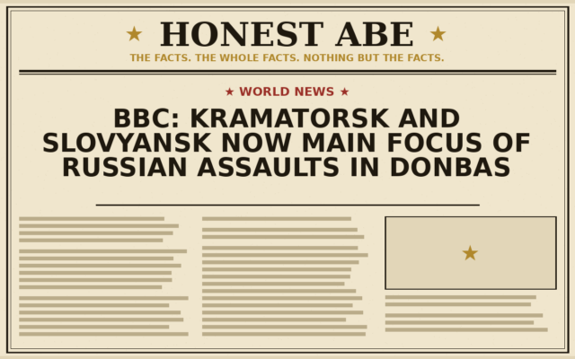BBC: Kramatorsk and Slovyansk Now Main Focus of Russian Assaults in Donbas