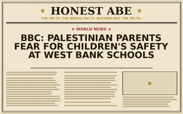 BBC: Palestinian Parents Fear for Children’s Safety at West Bank Schools