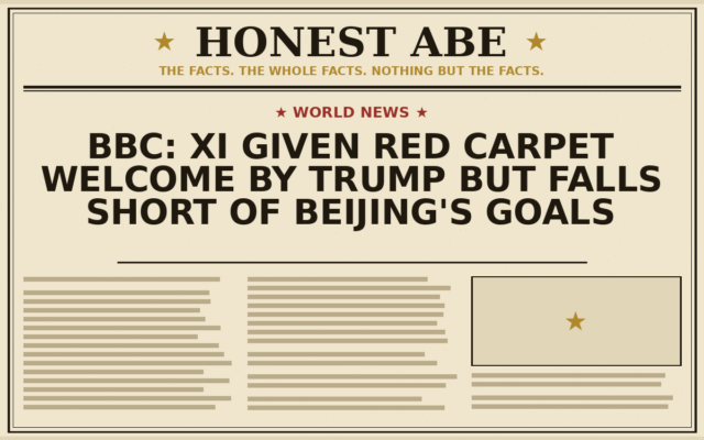 BBC: Xi Given Red Carpet Welcome by Trump but Falls Short of Beijing’s Goals