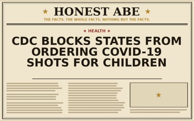 CDC Blocks States From Ordering COVID-19 Shots for Children