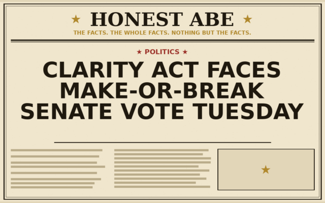 Clarity Act Faces Make-or-Break Senate Vote Tuesday
