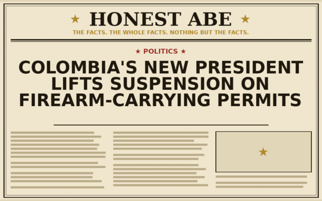 Colombia’s New President Lifts Suspension on Firearm-Carrying Permits