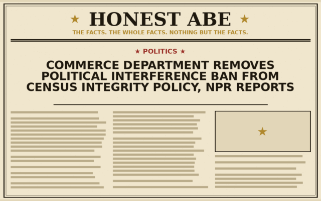Commerce Department Removes Political Interference Ban From Census Integrity Policy, NPR Reports