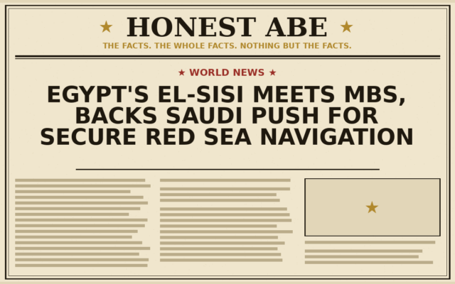 Egypt’s el-Sisi Meets MBS, Backs Saudi Push for Secure Red Sea Navigation