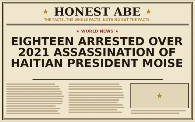 Eighteen Arrested Over 2021 Assassination of Haitian President Moise