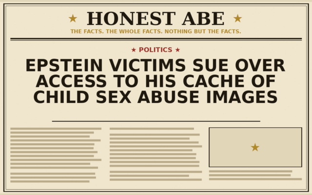 Epstein Victims Sue Over Access to His Cache of Child Sex Abuse Images