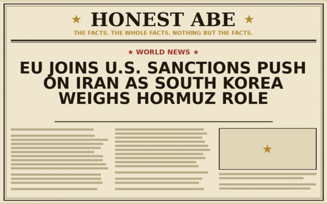EU Joins U.S. Sanctions Push on Iran as South Korea Weighs Hormuz Role