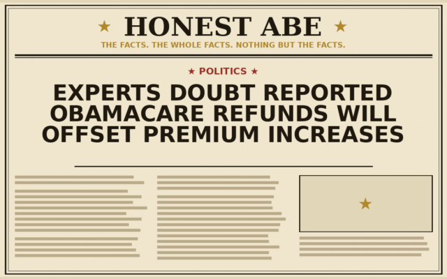 Experts Doubt Reported Obamacare Refunds Will Offset Premium Increases