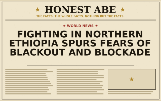 Fighting in Northern Ethiopia Spurs Fears of Blackout and Blockade