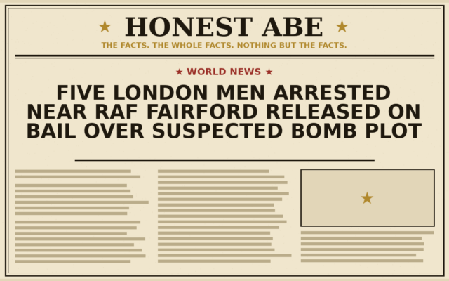 Five London Men Arrested Near RAF Fairford Released on Bail Over Suspected Bomb Plot
