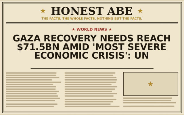 Gaza Recovery Needs Reach $71.5bn Amid ‘Most Severe Economic Crisis’: UN