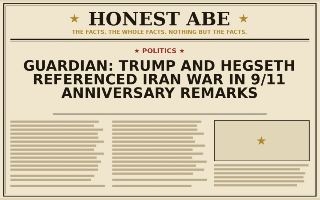 Guardian: Trump and Hegseth Referenced Iran War in 9/11 Anniversary Remarks