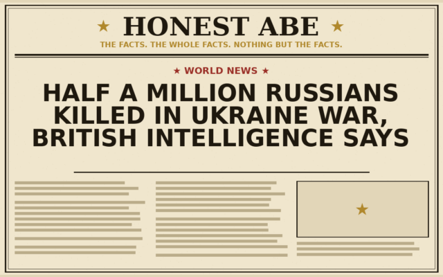Half a Million Russians Killed in Ukraine War, British Intelligence Says