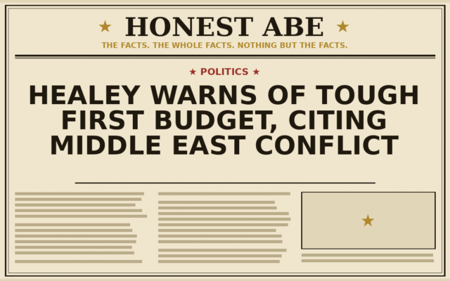 Healey Warns of Tough First Budget, Citing Middle East Conflict