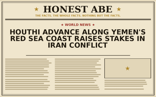 Houthi Advance Along Yemen’s Red Sea Coast Raises Stakes in Iran Conflict