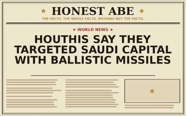 Houthis Say They Targeted Saudi Capital With Ballistic Missiles