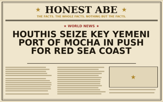 Houthis Seize Key Yemeni Port of Mocha in Push for Red Sea Coast