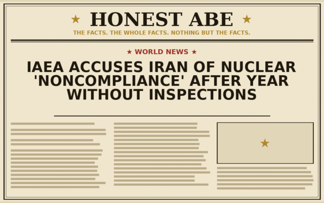 IAEA Accuses Iran of Nuclear ‘Noncompliance’ After Year Without Inspections