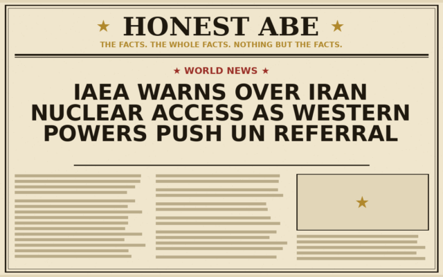 IAEA Warns Over Iran Nuclear Access as Western Powers Push UN Referral
