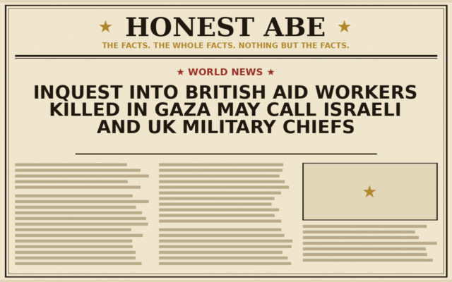 Inquest into British Aid Workers Killed in Gaza May Call Israeli and UK Military Chiefs