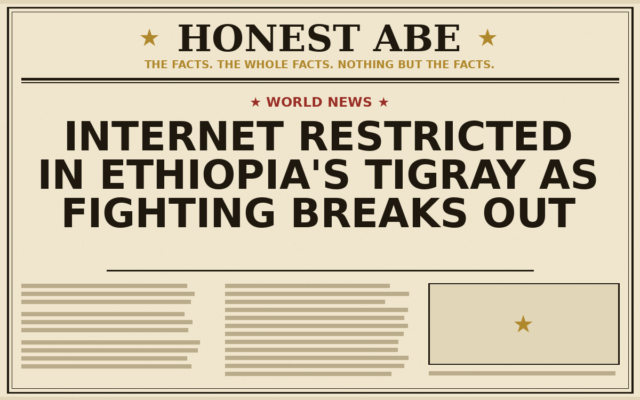 Internet Restricted in Ethiopia’s Tigray as Fighting Breaks Out