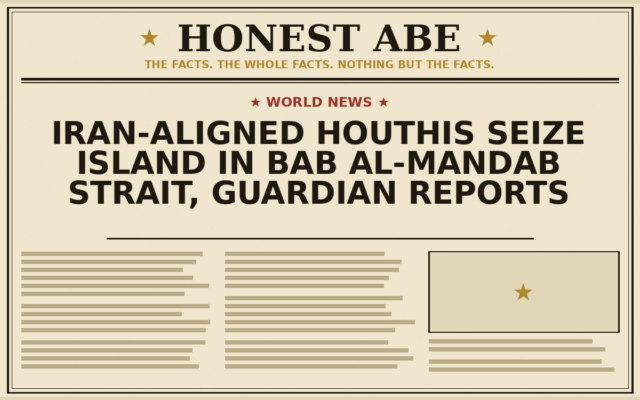 Iran-Aligned Houthis Seize Island in Bab al-Mandab Strait, Guardian Reports