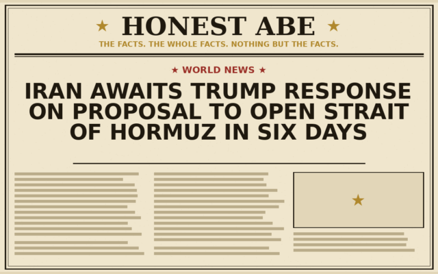 Iran Awaits Trump Response on Proposal to Open Strait of Hormuz in Six Days