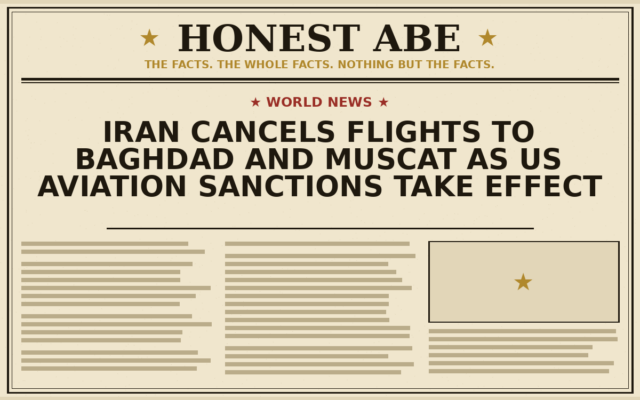 Iran Cancels Flights to Baghdad and Muscat as US Aviation Sanctions Take Effect
