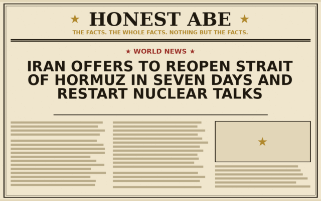 Iran Offers to Reopen Strait of Hormuz in Seven Days and Restart Nuclear Talks