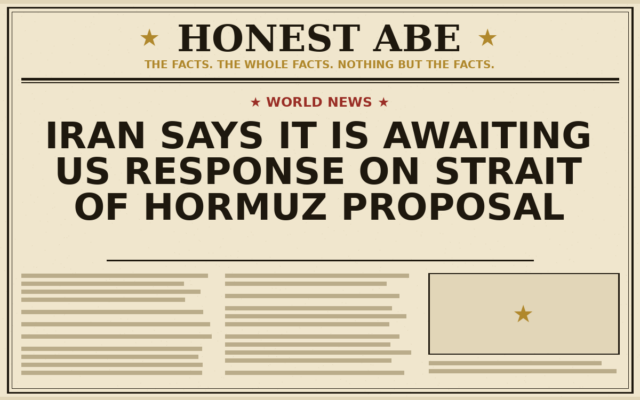 Iran Says It Is Awaiting US Response on Strait of Hormuz Proposal