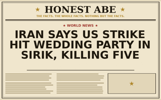 Iran Says US Strike Hit Wedding Party in Sirik, Killing Five