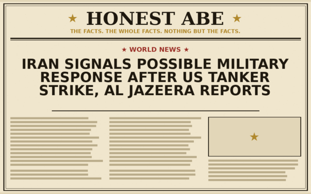 Iran Signals Possible Military Response After US Tanker Strike, Al Jazeera Reports