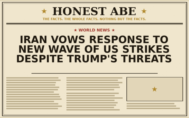 Iran Vows Response to New Wave of US Strikes Despite Trump’s Threats