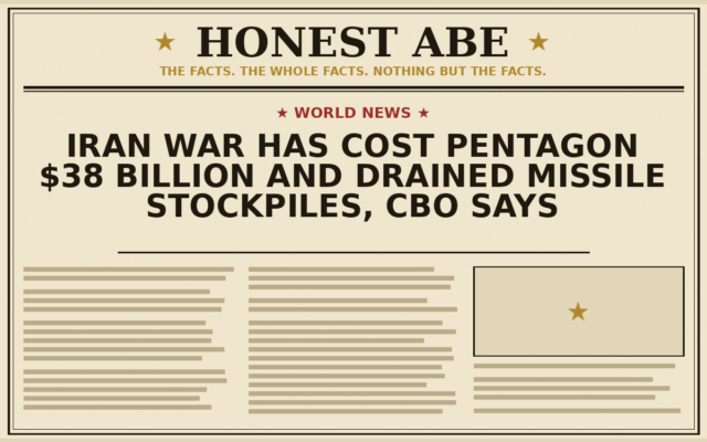 Iran War Has Cost Pentagon $38 Billion and Drained Missile Stockpiles, CBO Says