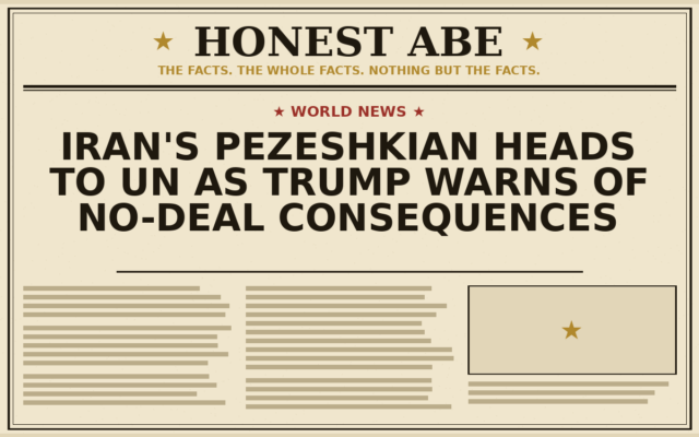 Iran’s Pezeshkian Heads to UN as Trump Warns of No-Deal Consequences