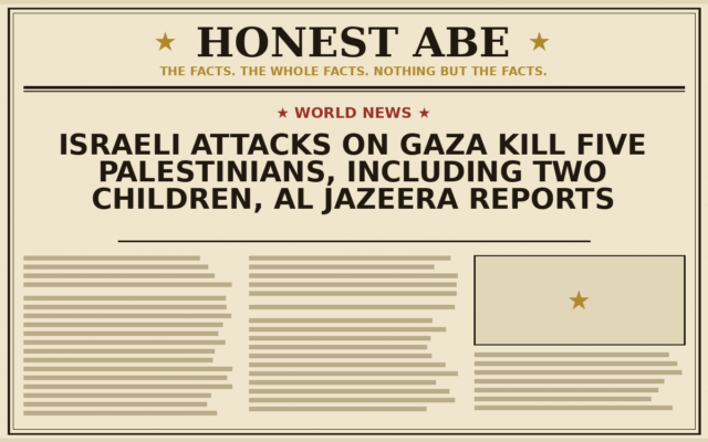 Israeli Attacks on Gaza Kill Five Palestinians, Including Two Children, Al Jazeera Reports