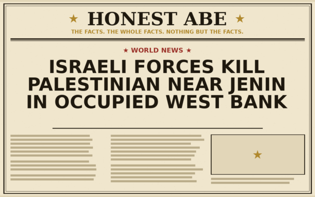 Israeli Forces Kill Palestinian Near Jenin in Occupied West Bank