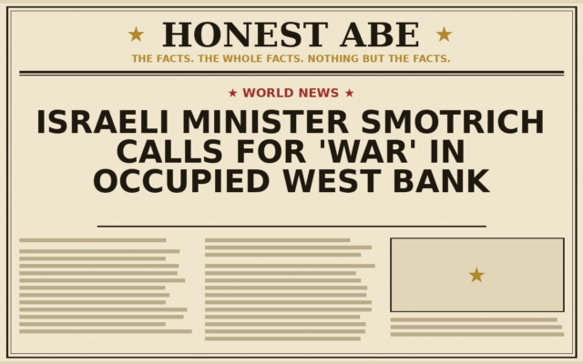 Israeli Minister Smotrich Calls for ‘War’ in Occupied West Bank