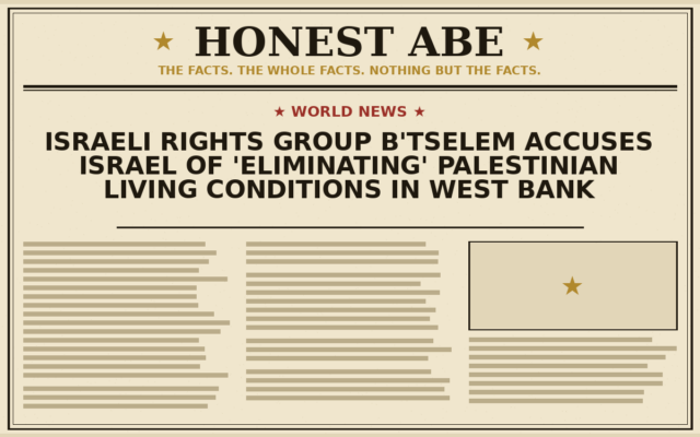 Israeli Rights Group B’Tselem Accuses Israel of ‘Eliminating’ Palestinian Living Conditions in West Bank